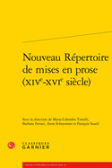 Nouveau Repertoire de Mises En Prose (Xive-Xvie Siecle)