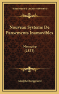 Nouveau Systeme de Pansements Inamovibles: Memoire (1853)