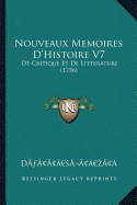 Nouveaux Memoires D'Histoire V7: De Critique Et De Litterature (1756)