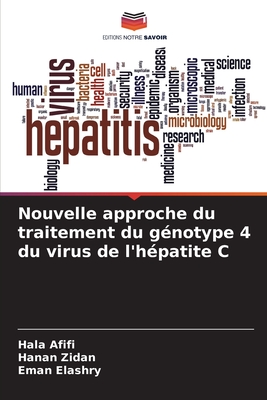 Nouvelle approche du traitement du g?notype 4 du virus de l'h?patite C - Afifi, Hala, and Zidan, Hanan, and Elashry, Eman