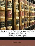 Nouvelle Classification Des Sciences: tude Philosophique