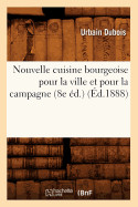 Nouvelle cuisine bourgeoise pour la ville et pour la campagne (8e ?d.) (?d.1888)