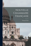 Nouvelle Grammaire Fran?aise