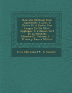 Nouvelle M?thode Pour Apprendre ? Lire, ? ?crire Et ? Parler Une Langue En Six Mois Appliqu?e Au Latin...