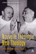 Nouvelle Th?(c)Ologie - New Theology: Inheritor of Modernism, Precursor of Vatican II