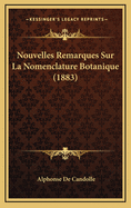 Nouvelles Remarques Sur La Nomenclature Botanique (1883)