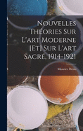 Nouvelles thories sur l'art moderne [et] sur l'art sacr, 1914-1921