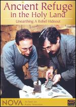 NOVA: Ancient Refuge in the Holy Land - Unearthing a Rebel Hideout - Kirk Wolfinger