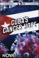 NOVA: Cuba's Cancer Hope