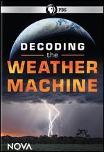 NOVA: Decoding the Weather Machine
