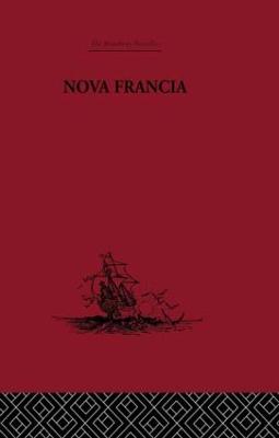 Nova Francia: A Description of Acadia, 1606 - Lescarbot, Marc, and Erondelle, P (Translated by)