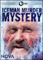 NOVA: Iceman Murder Mystery - Brando Quilici; David Murdock; Noel Dockstader