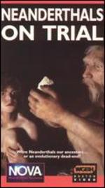 NOVA: Neanderthals on Trial