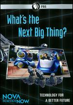 NOVA scienceNOW: What's the Next Big Thing? - Kirk Wolfinger; Robe Imbriano; Terri Randall