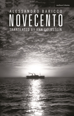 Novecento - Baricco, Alessandro, and Goldstein, Ann (Translated by)