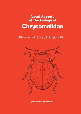 Novel Aspects of the Biology of Chrysomelidae - Jolivet, Pierre H (Editor), and Cox, M L (Editor), and Petitpierre, E (Editor)