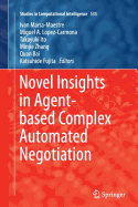 Novel Insights in Agent-Based Complex Automated Negotiation