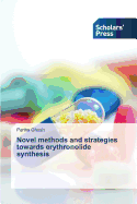 Novel methods and strategies towards erythronolide synthesis