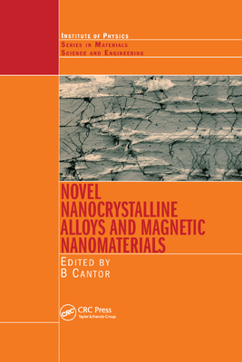 Novel Nanocrystalline Alloys and Magnetic Nanomaterials - Cantor, Brian (Editor)