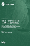 Novel Nanomaterials and Nanotechnology: From Fabrication Methods and Improvement Strategies to Applications in Biosensing and Biomedicine
