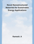 Novel Nanostructured Materials for Sustainable Energy Applications