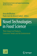 Novel Technologies in Food Science: Their Impact on Products, Consumer Trends and the Environment