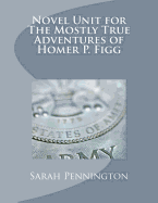 Novel Unit for the Mostly True Adventures of Homer P. Figg