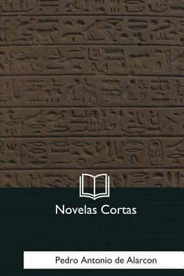 Novelas Cortas - de Alarcon, Pedro Antonio