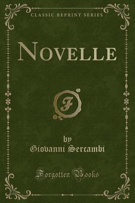 Novelle (Classic Reprint) - Sercambi, Giovanni