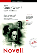 Novell's GroupWise? 6 User's Handbook - Rogers, Shawn B, and McTague, Richard H