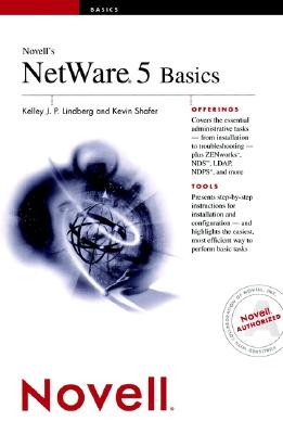 Novell's NetWare 5 Basics - Lindberg, Kelley J P, and Shafer, Kevin