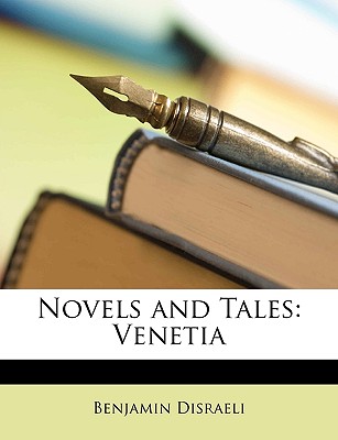 Novels and Tales: Venetia - Disraeli, Benjamin