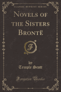 Novels of the Sisters Bront (Classic Reprint)