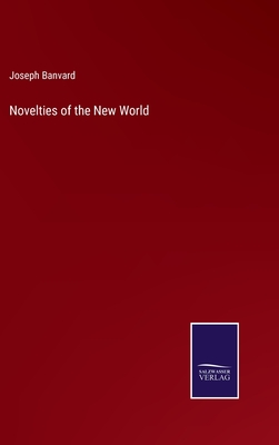 Novelties of the New World - Banvard, Joseph