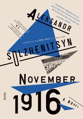 November 1916: A Novel: The Red Wheel II - Solzhenitsyn, Aleksandr, and Willetts, H T, Mr. (Translated by)