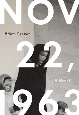 November 22, 1963 - Braver, Adam