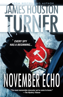 November Echo: An Aleksandr Talanov thriller - Turner, James Houston