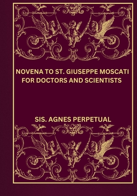 Novena to St. Giuseppe moscati for doctors and scientists - Perpetual, Sis Agnes