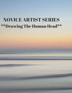 NOVICE ARTIST SERIES **Drawing The Human Head**: This 8.5 x 11 inch 118 page Sketch Book includes a brief 8 page Instruction Section about learning to draw quickly and accurately. You will be amazed at your success in a relatively brief period of time