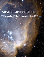 NOVICE ARTIST SERIES **Drawing The Human Head**: This 8.5 x 11 inch 118 page Sketch Book includes a brief 8 page Instruction Section about learning to draw quickly and accurately. You will be amazed at your success in a relatively brief period of time