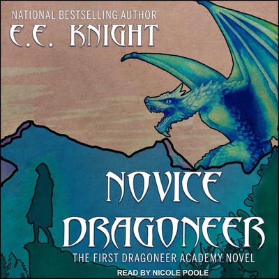 Novice Dragoneer - Poole, Nicole (Read by), and Knight, E E