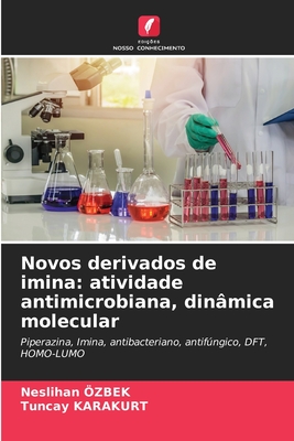 Novos derivados de imina: atividade antimicrobiana, din?mica molecular - ?zbek, Neslihan, and Karakurt, Tuncay