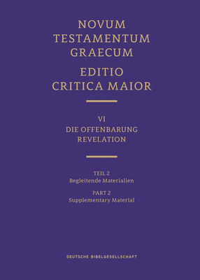 Novum Testamentum Graecum, Editio Critica Maior VI/2: Revelation, Supplementary Material - Institute for New Testament Textual Research (Creator), and Karrer, Martin (Editor)