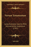 Novum Testamentum: Juxta Exemplar Joannis Millii Accuratissime Impressum (1787)