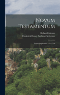 Novum Testamentum: Textus Stephanici A.D. 1550