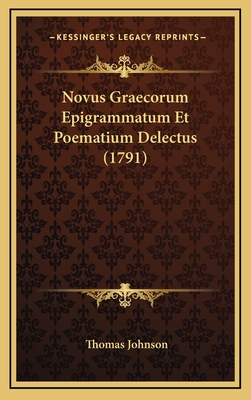 Novus Graecorum Epigrammatum Et Poematium Delectus (1791) - Johnson, Thomas