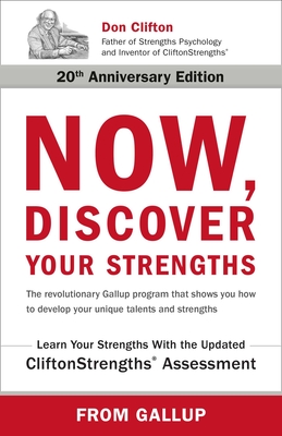 Now, Discover Your Strengths: The Revolutionary Gallup Program That Shows You How to Develop Your Unique Talents and Strengths - Gallup