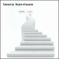 Now....Here - Laura Harrison