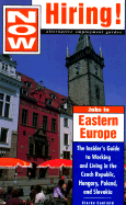 Now Hiring! Jobs in Eastern Europe: The Insider's Guide to Working and Living in the Czech Republic, Hungary, Poland, and Slovakia - Canfield, Clarke