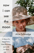 Now I Can See the Moon: A Story of a Social Panic, False Memories, and a Life Cut Short